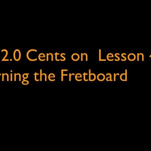 CJ's 2.0 Cents on Lesson 42: Learning the Fretboard