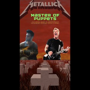 Master of Puppets James Solo Section - Metallica